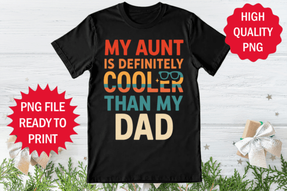 Review: My Aunt is Cooler Than My Dad T-shirt Design