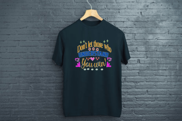 Reviewing DON T LET THOSE WHO UNDERSTAND YOU WIN for Embroidery